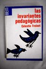 Las invariantes pedagógicas guía práctica de la escuela moderna / Celestine Freinet