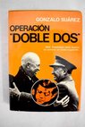 Operacin Doble dos / Gonzalo Surez