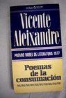 Poemas de la consumacin / Vicente Aleixandre