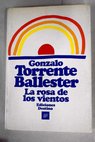 La rosa de los vientos materiales para una opereta sin msica / Gonzalo Torrente Ballester