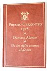 De los siglos oscuros al de oro notas y artculos a travs de 700 aos de letras espaolas / Dmaso Alonso