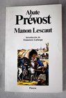 Historia del caballero Des Grieux y de Manon Lescaut / Antoine Francois Prvost