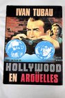Hollywood en Arguelles cine americano y crtica espaola / Ivn Tubau