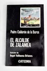 El garrote ms bien dado o El alcalde de Zalamea / Pedro Caldern de la Barca