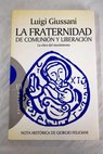 La obra del movimiento la fraternidad de comunin y liberacin con ocasin del XXV aniversario de su reconocimiento pontificio / Luigi Giussani