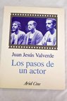 Los pasos de un actor / Juan Jesús Valverde