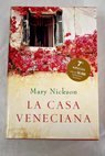 La casa veneciana / Mary Nickson