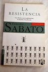 La resistencia / Ernesto Sabato