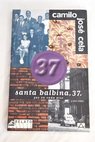 Santa Balbina 37 gas en cada piso y otro relato / Camilo Jos Cela