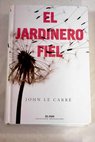 El jardinero fiel / John Le Carr