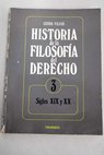 Historia de la filosofa del derecho tomo III siglos XIX y XX / Guido Fasso