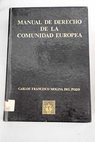 Manual de Derecho de la Comunidad Europea / Carlos Francisco Molina del Pozo