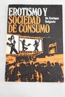 Erotismo y sociedad de consumo / Enrique Salgado
