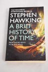 A brief history of time from the big bang to black holes / Stephen Hawking