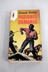 Pasiones humanas / Frank Yerby