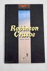 The life and strange surprising adventures of Robinson Crusoe / Defoe Daniel 1661 1731 Mowat Diane