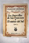 Las Florecillas de San Francisco y El Cntico del Sol Versin castellana de los ms antiguos cdices italianos tomo I / Francisco de Ass