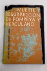 Muerte y resurreccin de Pompeya y Herculano / Egon Caesar Corti