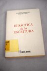 Didáctica de la escritura / Adalberto Ferrández Arenaz