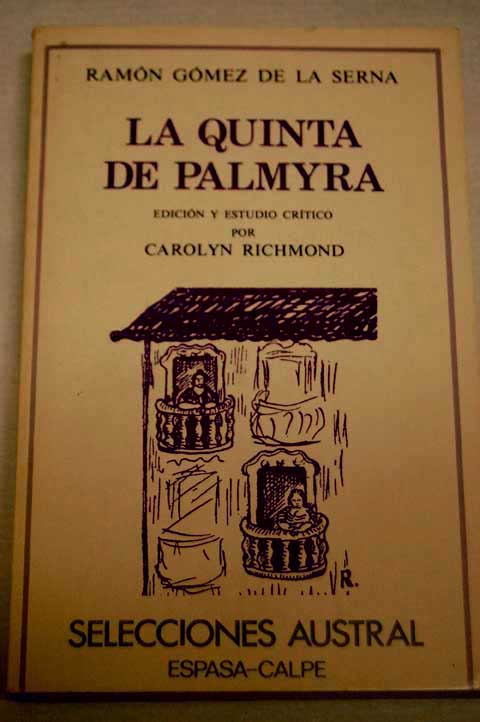 La quinta de Palmyra una sinfona portuguesa ramoniana / Ramn Gmez de la Serna