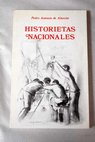 Historietas nacionales seleccin / Pedro Antonio de Alarcn