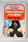 Cinco perfumes y un crimen / Peter Cheyney