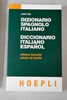Dizionario spagnolo italiano spagnolo italiano italiano spagnolo / Laura Tam