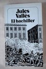 El bachiller / Jules Valles