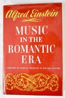 Music in the romantic era / Alfred Einstein