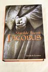 Iacobus / Matilde Asensi