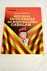Historias ocultadas del nacionalismo cataln / Javier Barraycoa