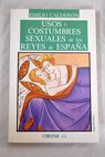 Usos y costumbres sexuales de los reyes de Espaa / Emilio Caldern