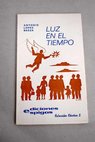 Luz en el tiempo 1969 73 / Antonio Lpez Baeza