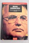 Memoria de los aos decisivos 1985 1992 / Mijail Gorbachov