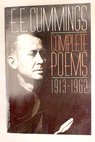 Complete poems 1913 1962 / E E Cummings