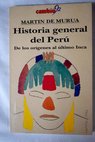 Historia general del Perú de los orígenes al último inca / Martín de Murúa
