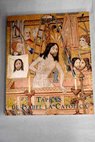 Tapices de Isabel la Católica origen de la colección real española Tapestries of Isabella the Catholic origin of the spanish royal collection / Concha Herrero Carretero