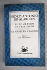 El sombrero de tres picos El capitn Veneno / Pedro Antonio de Alarcn