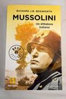 Mussolini un dittatore italiano / R J B Bosworth