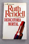 Dedicatoria mortal / Ruth Rendell