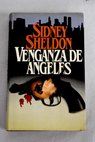 Venganza de angeles / Sidney Sheldon