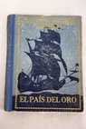 Francisco Pizarro ó el País del Oro narraciones novelescas de la conquista del Nuevo Mundo / José Escofet