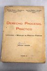 Derecho procesal práctico tomo II / Mauro Miguel y Romero