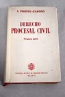 Derecho procesal civil primera parte / Leonardo Prieto Castro y Ferrndiz