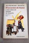 El secuestro de mam y otros relatos del marqus de Sotoancho / Alfonso Ussa