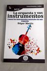 La orquesta y sus instrumentos / Edgar Martn