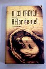 A flor de piel / Nicci French