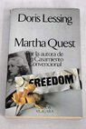 Martha Quest del ciclo novelistico Los hijos de la violencia / Doris Lessing