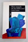 Dios sentado en un silln azul / Carlos Casares