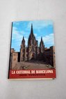 La catedral de Barcelona Guía turística / Ángel Fábrega Grau